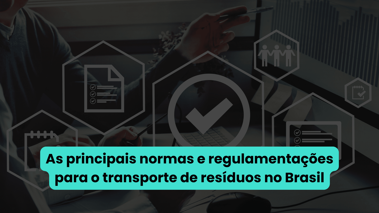 As Principais Normas e Regulamentações para o Transporte